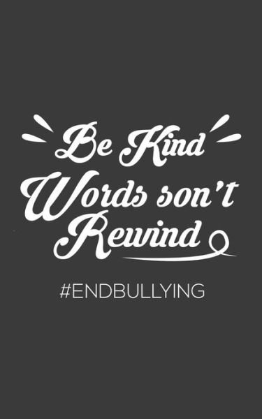 Be Kind Words Don't Rewind : Be Kind Words Don't Rewind Orange Kindness Notebook - Doodle Diary Book With Anti Bullying Message Gift Idea To Raise ... Be Kind And Positive To Others Kids People! - Be Kind - Boeken - Independently published - 9781078216432 - 5 juli 2019