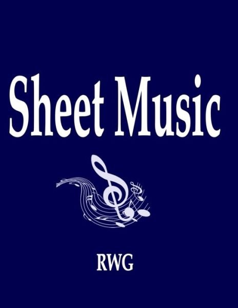 Sheet Music - Rwg - Livros - Revival Waves of Glory Ministries - 9781087816432 - 29 de outubro de 2019