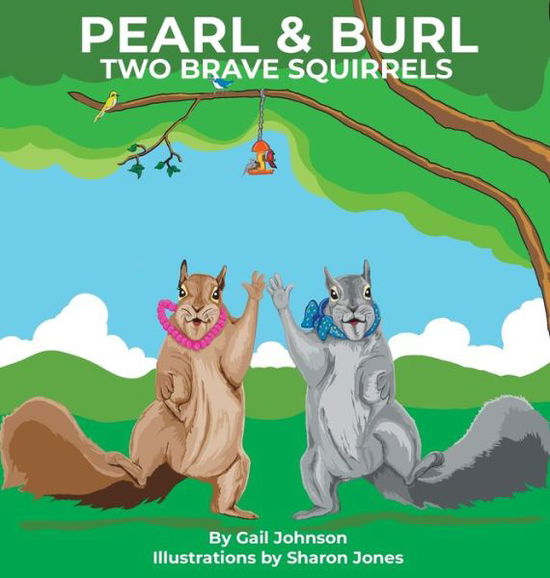 Cover for Gail Johnson · Pearl &amp; Burl : Two Brave Squirrels (Hardcover Book) (2020)