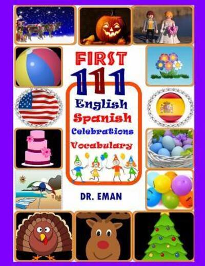 Cover for Dr Eman · First 111 English-Spanish Celebrations Vocabulary (Paperback Book) (2019)