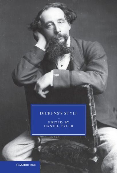 Cover for Daniel Tyler · Dickens's Style - Cambridge Studies in Nineteenth-Century Literature and Culture (Inbunden Bok) (2013)