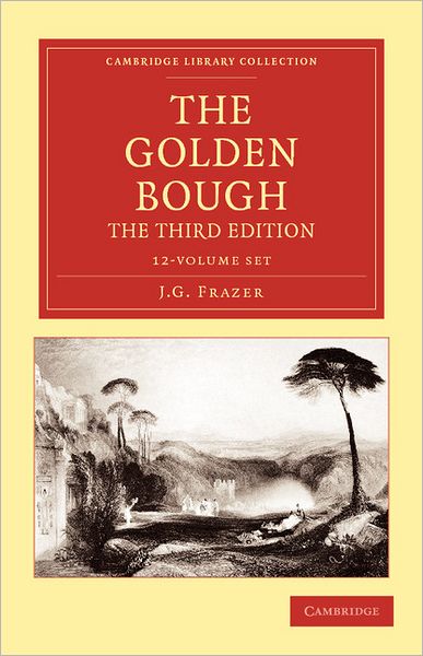 Cover for Sir James George Frazer · The Golden Bough - Cambridge Library Collection - Classics (Book pack) [3 Revised edition] (2012)