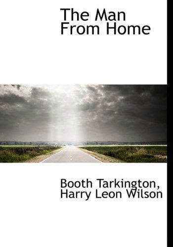 Cover for Harry Leon Wilson · The Man from Home (Hardcover Book) (2009)