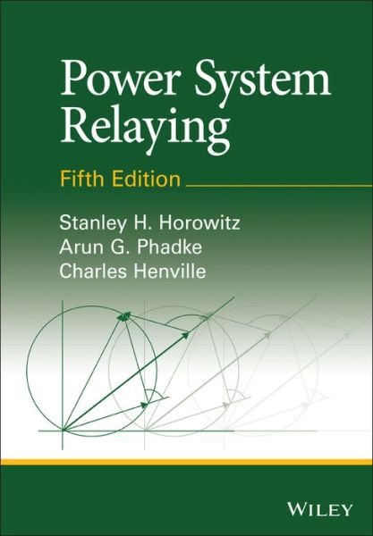 Cover for Horowitz, Stanley H. (Formerly with American Electric Power Corporation, Ohio) · Power System Relaying (Hardcover Book) (2022)