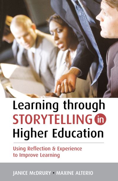 Cover for Maxine Alterio · Learning Through Storytelling in Higher Education: Using Reflection and Experience to Improve Learning (Hardcover Book) (2016)