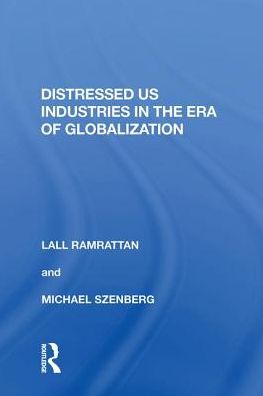 Cover for Lall Ramrattan · Distressed US Industries in the Era of Globalization (Paperback Bog) (2020)