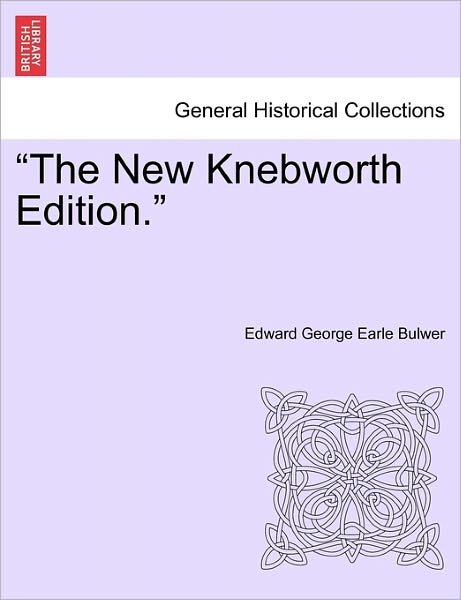 Cover for Lytton E Bulwer · The New Knebworth Edition. (Pocketbok) (2011)