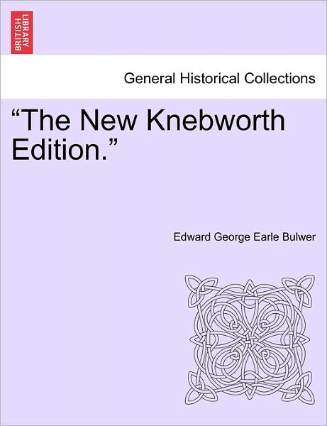 Cover for Lytton E Bulwer · The New Knebworth Edition. (Paperback Book) (2011)