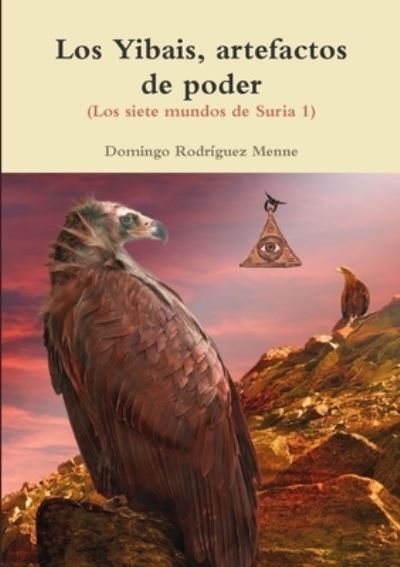 Cover for Domingo Rodríguez Menne · Los Yibais, Artefactos de Poder (Los Siete Mundos de Suria 1) (Book) (2012)