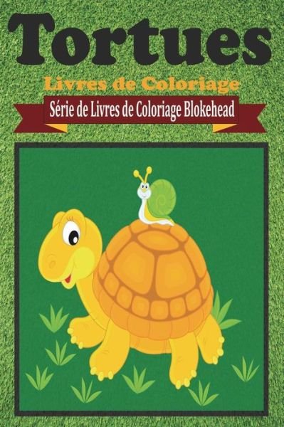 Cover for The Blokehead · Tortues Livres de Coloriage (Paperback Book) (2020)