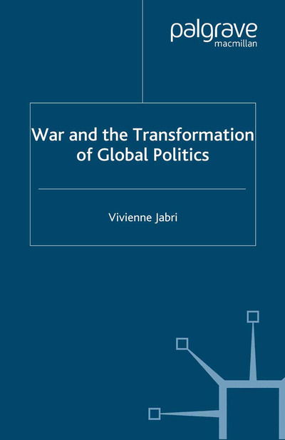 V. Jabri · War and the Transformation of Global Politics - Rethinking Peace and Conflict Studies (Paperback Book) [1st ed. 2010 edition] (2010)