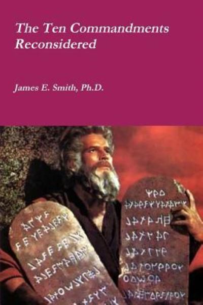Cover for James E. Smith · The Ten Commandments Reconsidered (Paperback Book) (2016)