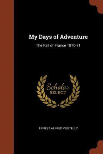 Cover for Ernest Alfred Vizetelly · My Days of Adventure (Paperback Book) (2017)