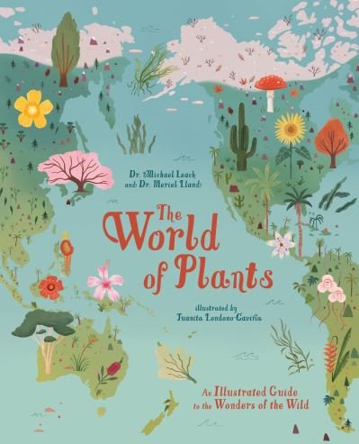 Cover for Dr Michael Leach · The World of Plants: An Illustrated Guide to the Wonders of the Wild (Hardcover bog) (2023)