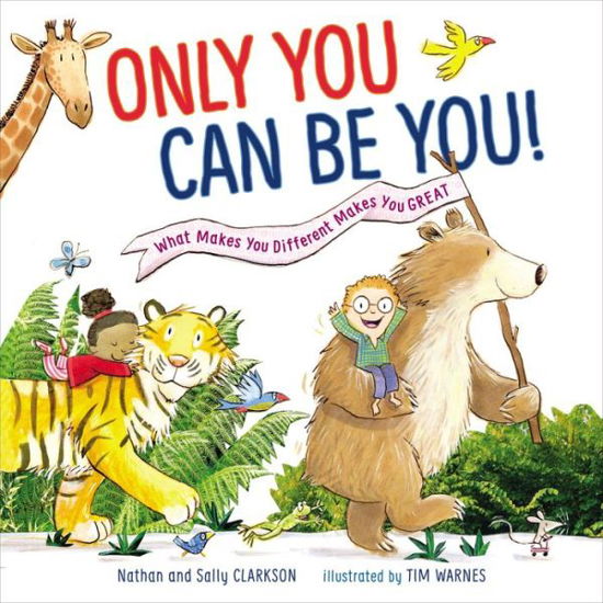 Cover for Sally Clarkson · Only You Can Be You: What Makes You Different Makes You Great (Inbunden Bok) (2019)