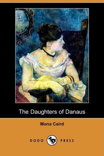 Cover for Mona Caird · The Daughters of Danaus (Dodo Press) (Pocketbok) (2008)