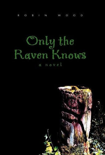 Cover for Robin Wood · Only the Raven Knows (Inbunden Bok) (2003)