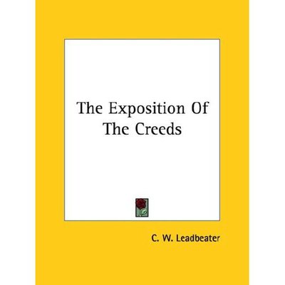 Cover for C. W. Leadbeater · The Exposition of the Creeds (Paperback Book) (2005)