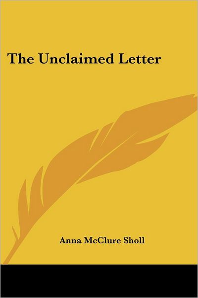 Cover for Anna Mcclure Sholl · The Unclaimed Letter (Taschenbuch) (2007)