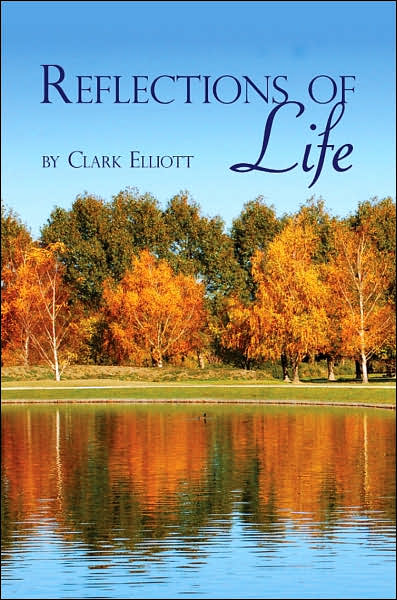 Cover for Clark Elliott · Reflections of Life (Paperback Book) (2007)
