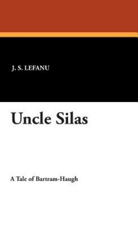 Cover for J S Lefanu · Uncle Silas (Hardcover Book) (2025)