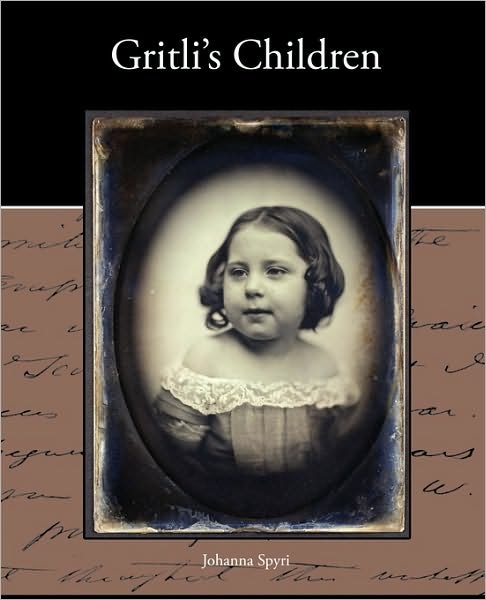 Gritli's Children - Johanna Spyri - Bücher - Book Jungle - 9781438535432 - 4. Februar 2010