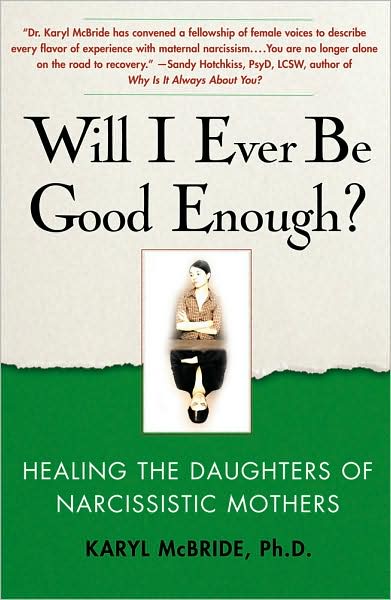 Cover for McBride, Dr. Karyl, Ph.D. · Will I Ever Be Good Enough?: Healing the Daughters of Narcissistic Mothers (Paperback Bog) (2023)