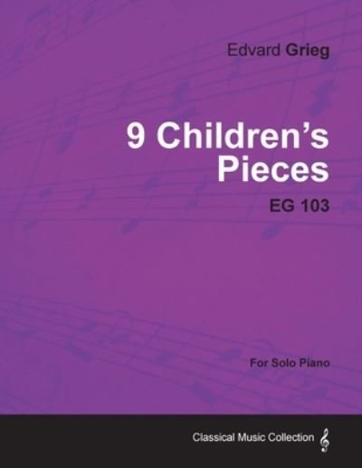 Cover for Edvard Grieg · 9 Children's Pieces EG 103 - For Solo Piano (Paperback Bog) (2013)