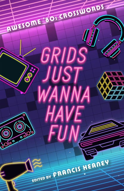 Grids Just Wanna Have Fun: Awesome '80s Crosswords - Decades Crosswords (Paperback Book) (2024)