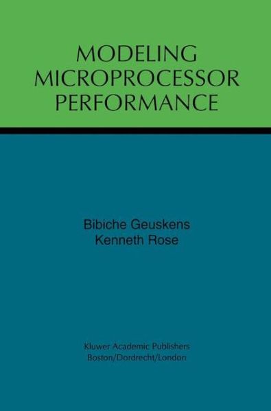 Cover for Bibiche Geuskens · Modeling Microprocessor Performance (Paperback Book) [Softcover reprint of the original 1st ed. 1998 edition] (2012)