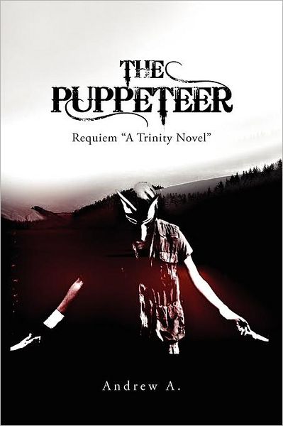 Cover for Andrew a · The Puppeteer Requiem: Requiem &quot;A Trinity Novel&quot; (Paperback Book) (2012)