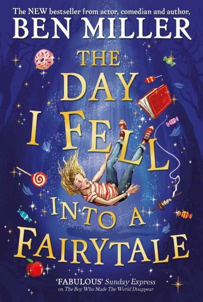 Cover for Ben Miller · The Day I Fell Into a Fairytale: The Bestselling Classic Adventure from Ben Miller (Hardcover Book) (2020)
