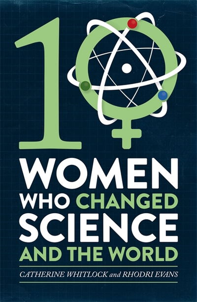 Cover for Catherine Whitlock · Ten Women Who Changed Science, and the World (Paperback Book) (2019)