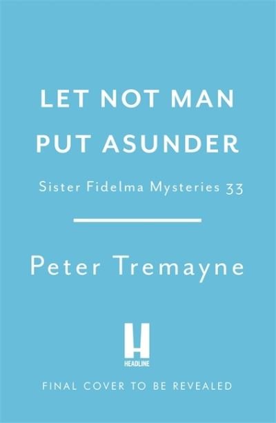 Cover for Peter Tremayne · Death of a Heretic  (Sister Fidelma Mysteries Book 33) (Innbunden bok) (2022)