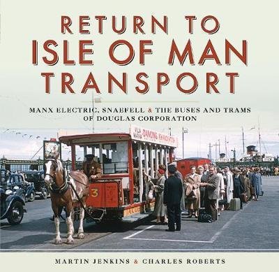 Cover for Martin Jenkins · Return to Isle of Man Transport: Manx Electric, Snaefell &amp; the Buses and Trams of Douglas Corporation (Hardcover Book) (2018)