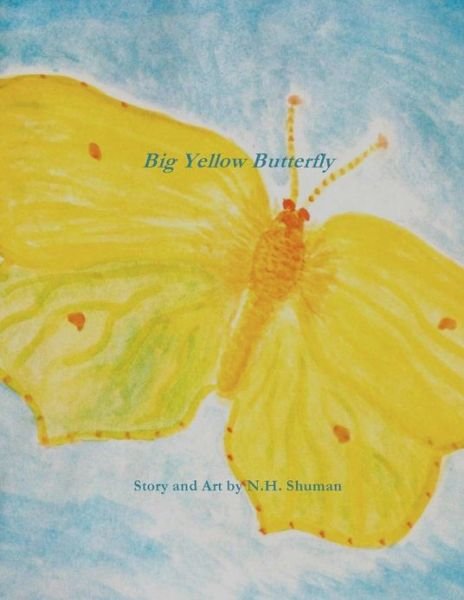 Cover for N H Shuman · Big Yellow Butterfly (Paperback Bog) (2012)