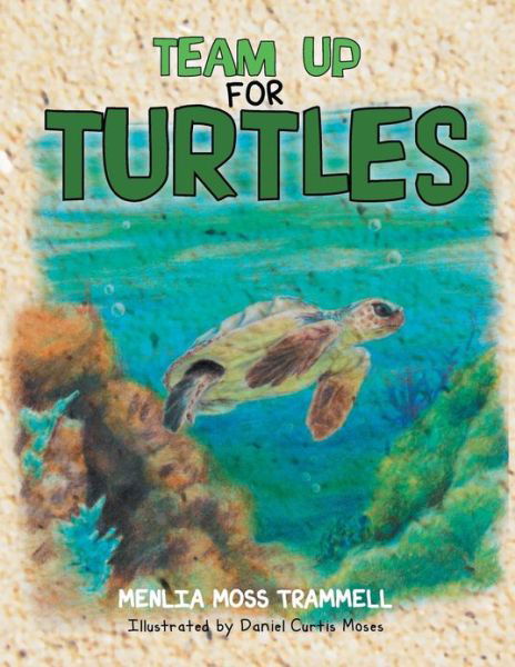Menlia Moss Trammell · Team Up for Turtles (Paperback Book) (2013)