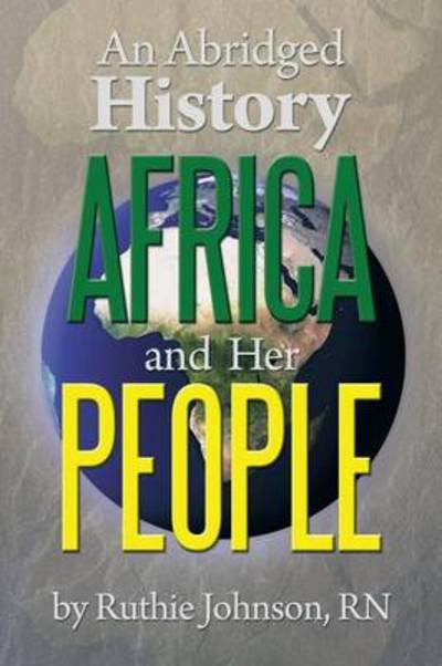 Cover for Ruthie Johnson · An Abridged History Africa and Her People (Paperback Bog) (2014)