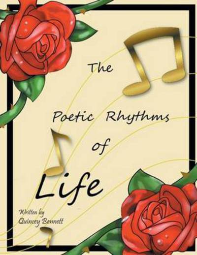 Quincey Bennett · The Poetic Rhythms of Life (Paperback Book) (2015)