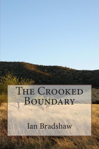 Cover for Ian Bradshaw · The Crooked Boundary (Paperback Book) (2014)