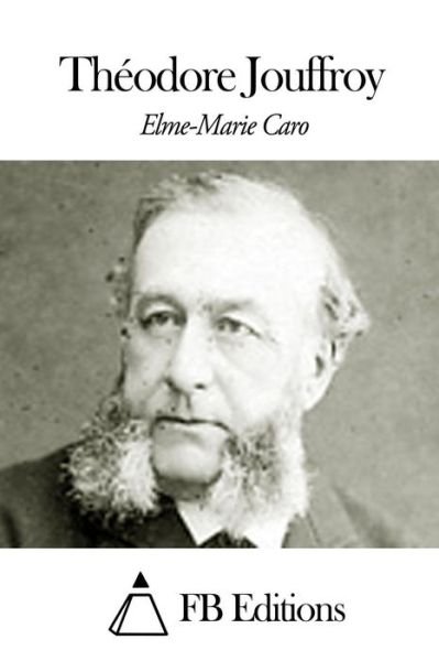 Cover for Elme-marie Caro · Théodore Jouffroy (Paperback Book) [French edition] (2014)