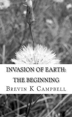 Cover for Brevin K Campbell · Invasion of Earth: the Beginning (Paperback Book) (2015)