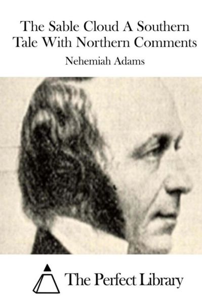 Cover for Nehemiah Adams · The Sable Cloud a Southern Tale with Northern Comments (Pocketbok) (2015)