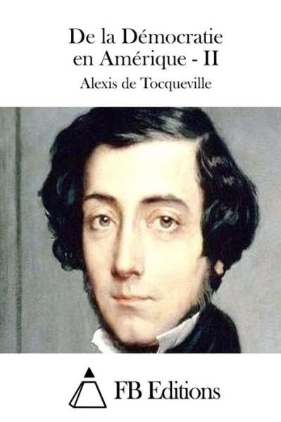 Cover for Alexis De Tocqueville · De La Democratie en Amerique - II (Paperback Book) (2015)