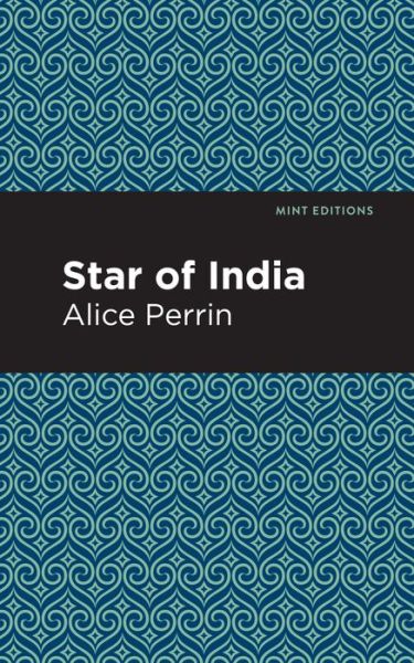 Star of India - Mint Editions - Alice Perrin - Kirjat - Mint Editions - 9781513267432 - torstai 7. tammikuuta 2021