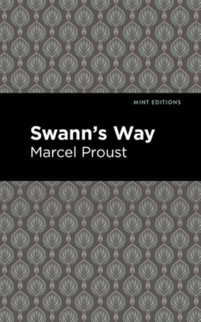 Swann's Way - Mint Editions - Marcel Proust - Kirjat - Graphic Arts Books - 9781513283432 - torstai 24. kesäkuuta 2021