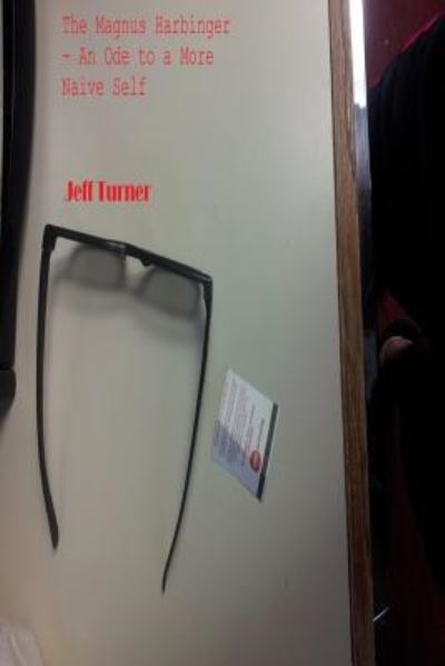 The Magnus Harbinger - Jeff Turner - Books - Createspace Independent Publishing Platf - 9781519265432 - November 11, 2015