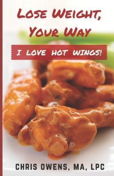 Cover for Chris Owens · I LOVE HOT WINGS! Lose Weight, Your Way (Paperback Bog) (2017)