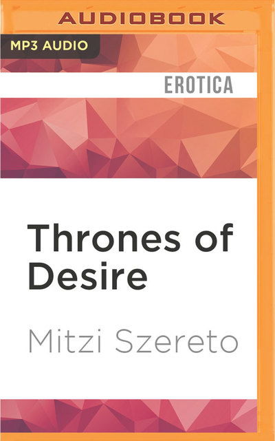 Cover for Mitzi Szereto · Thrones of Desire (MP3-CD) (2016)