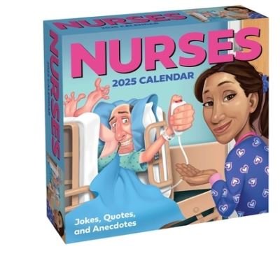 Cover for Andrews McMeel Publishing · Nurses 2025 Day-to-Day Calendar: Jokes, Quotes, and Anecdotes (Calendar) (2024)